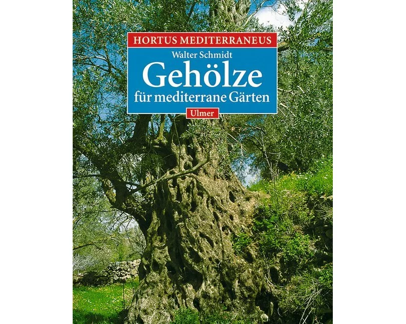 Hortus Mediterraneus / Gehölze für mediterrane Gärten