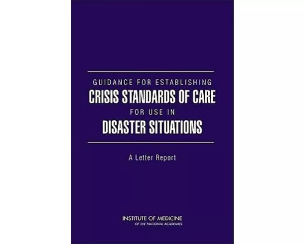 Guidance for Establishing Crisis Standards of Care for Use in Disaster Situations