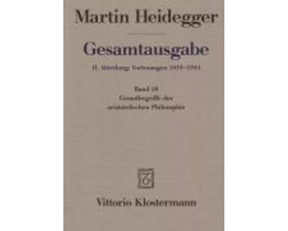 Gesamtausgabe Abt. 2 Vorlesungen Bd. 18. Grundbegriffe der aristotelischen Philosophie