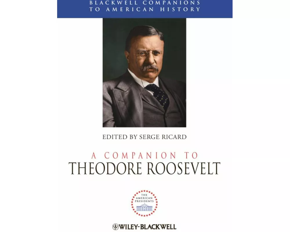 A Companion to Theodore Roosevelt