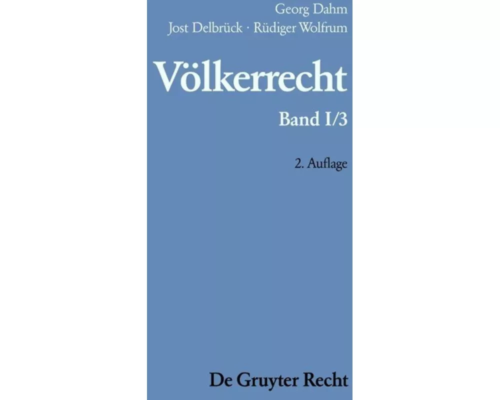 Die Formen des völkerrechtlichen Handelns; Die inhaltliche Ordnung der internationalen Gemeinschaft