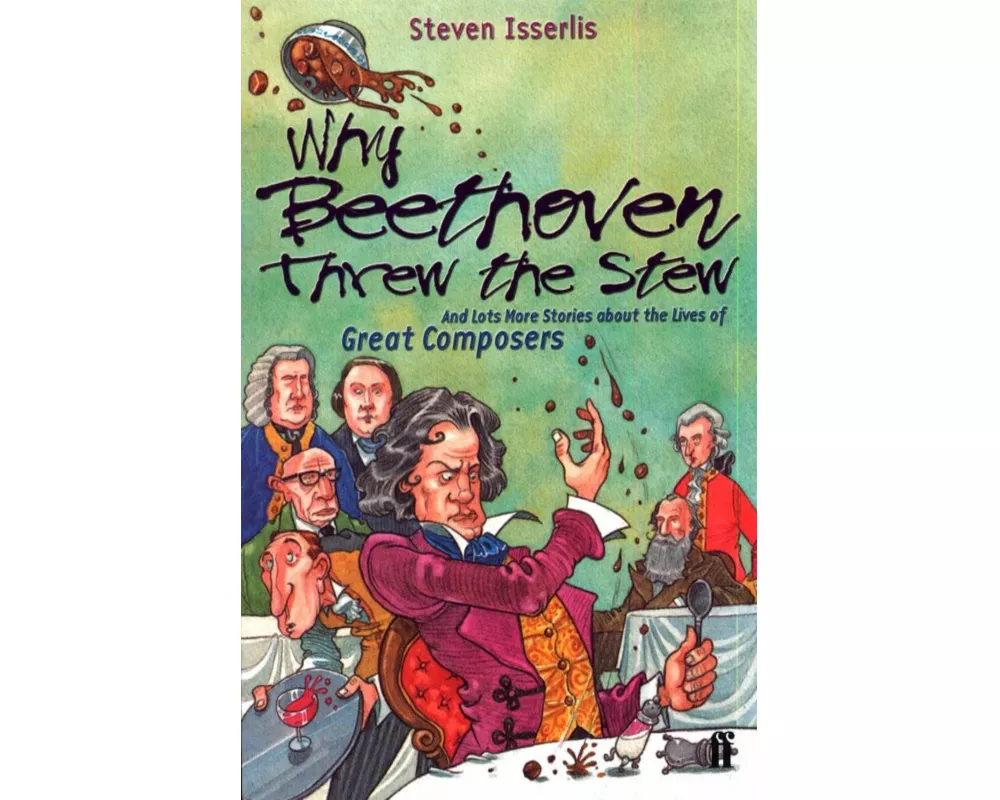 Why Beethoven Threw the Stew