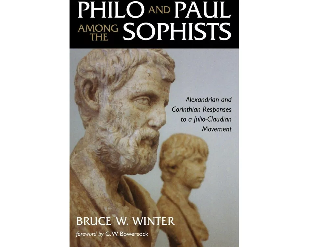 Philo and Paul Among the Sophists