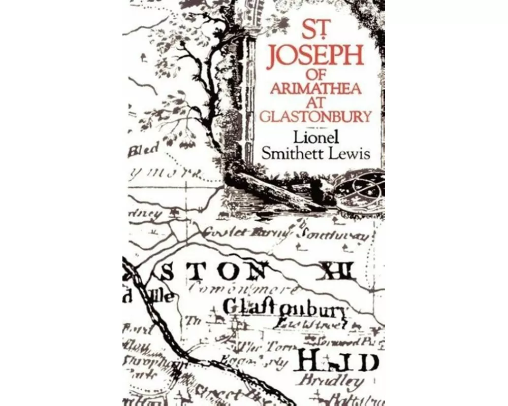 St Joseph of Arimathea at Glastonbury