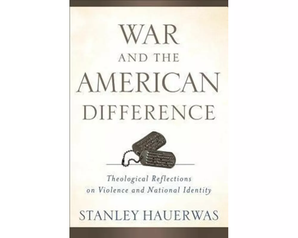 War and the American Difference – Theological Reflections on Violence and National Identity