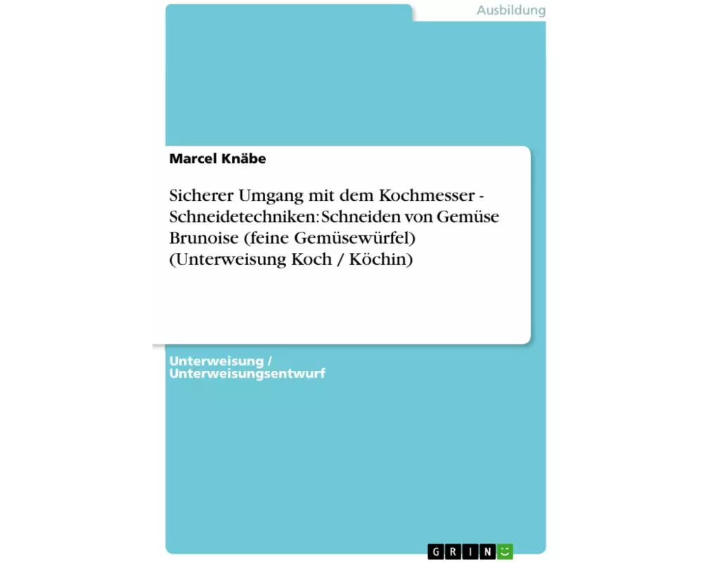 Sicherer Umgang mit dem Kochmesser - Schneidetechniken: Schneiden von Gemüse Brunoise (feine Gemüsewürfel) (Unterweisung Koch / Köchin)