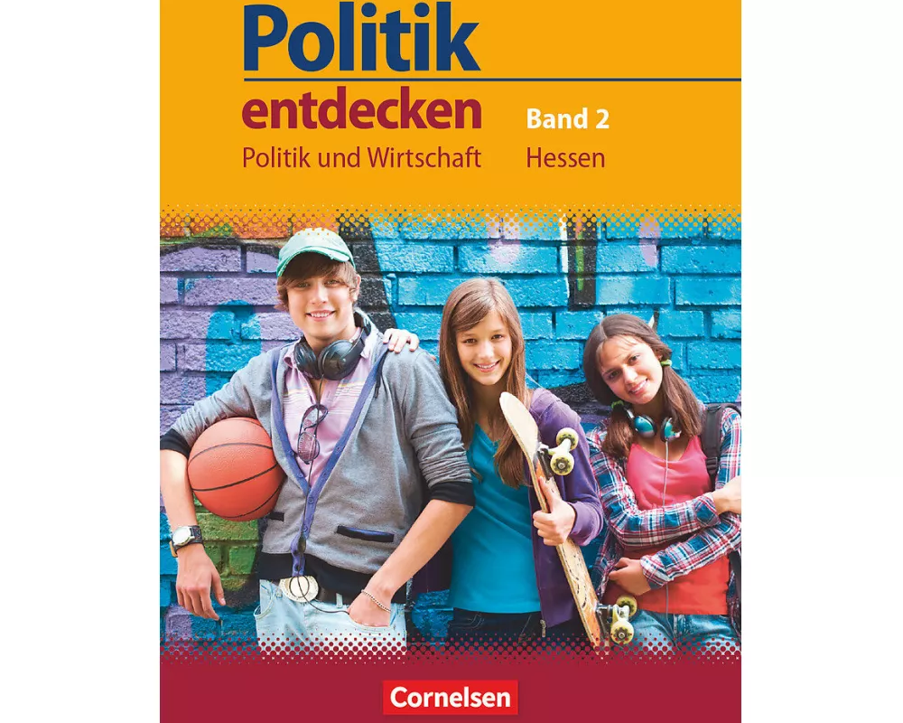 Politik entdecken - Politik und Wirtschaft Hessen - Band 2: 9./10. Schuljahr