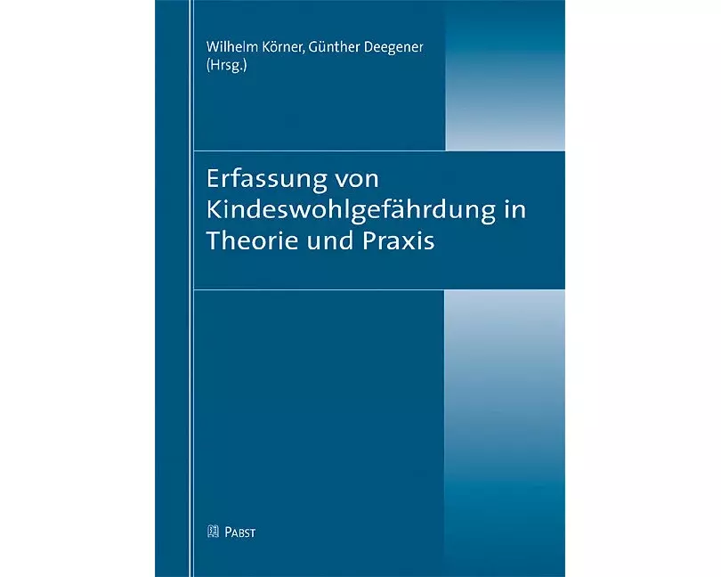 Erfassung von Kindeswohlgefährdung in Theorie und Praxis