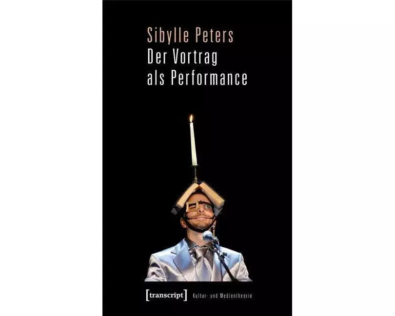 Der Vortrag als Performance