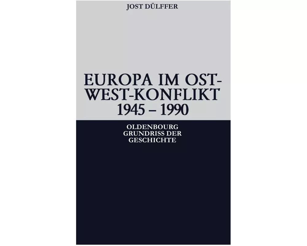 Europa im Ost-West-Konflikt 1945-1991
