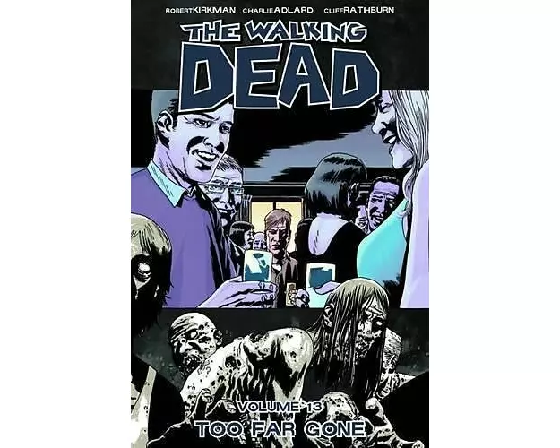 The Walking Dead Volume 13: Too Far Gone