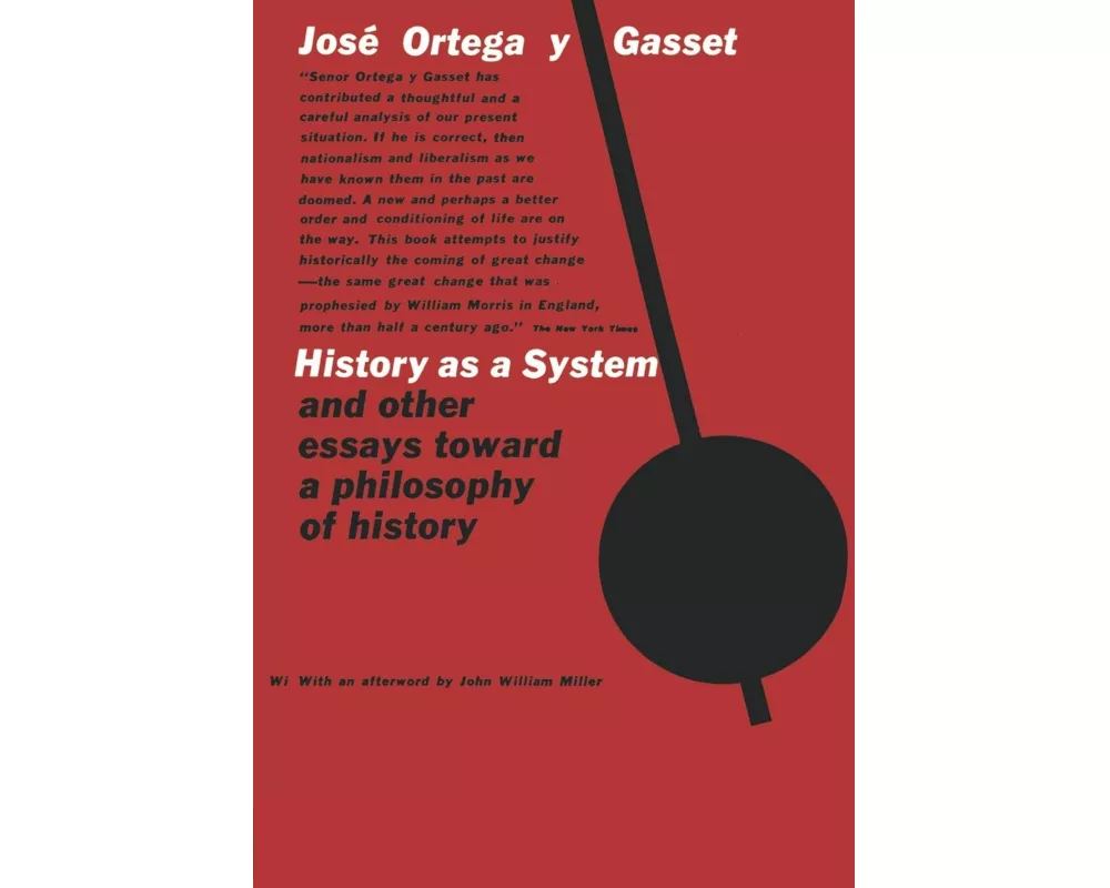 History as a System, and Other Essays Toward a Philosophy of History