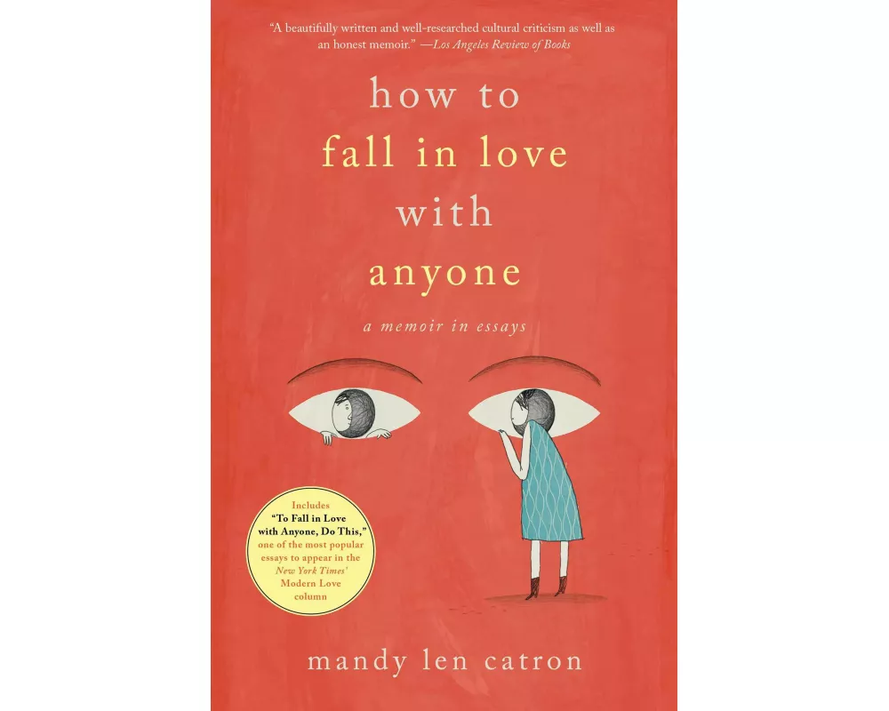 How to Fall in Love with Anyone