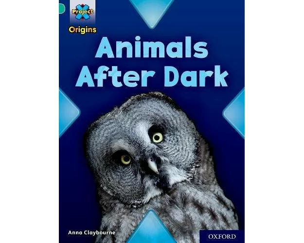 Project X Origins: Turquoise Book Band, Oxford Level 7: Animals After Dark