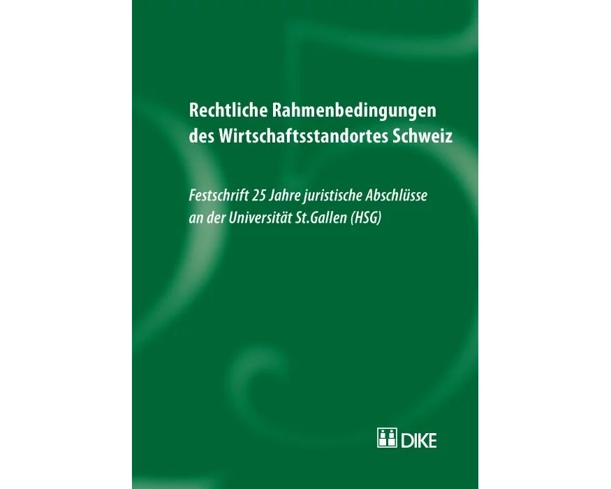 Rechtliche Rahmenbedingungen des Wirtschaftsstandortes Schweiz
