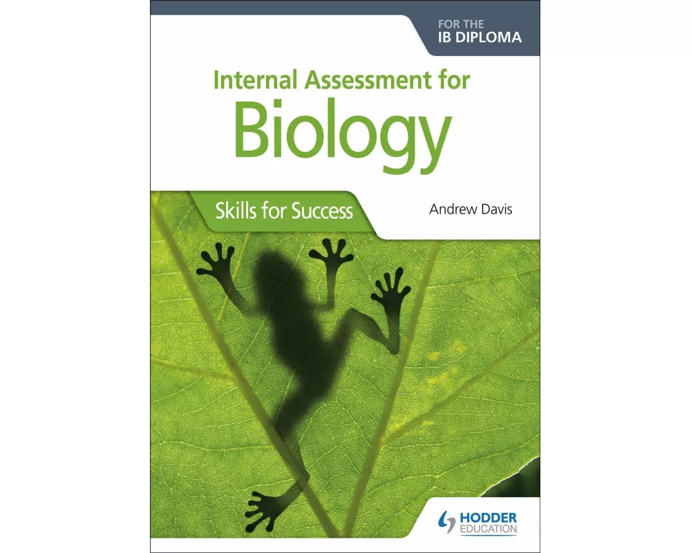 Internal Assessment for Biology for the IB Diploma