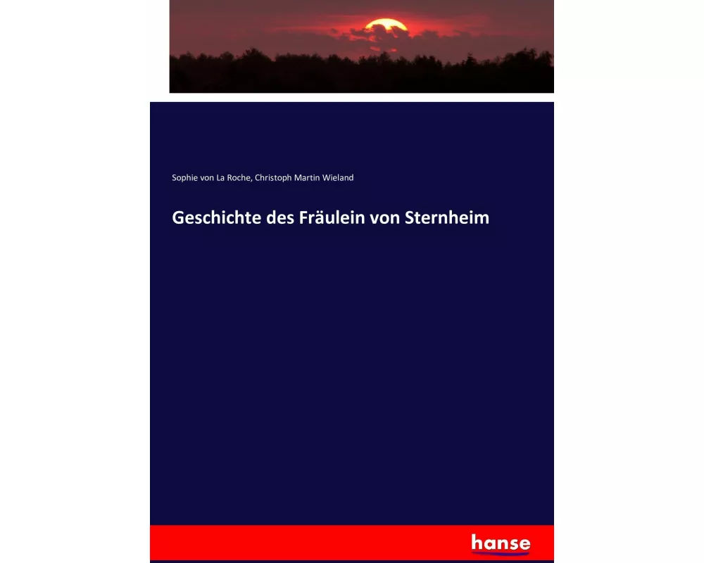 Geschichte des Fräulein von Sternheim