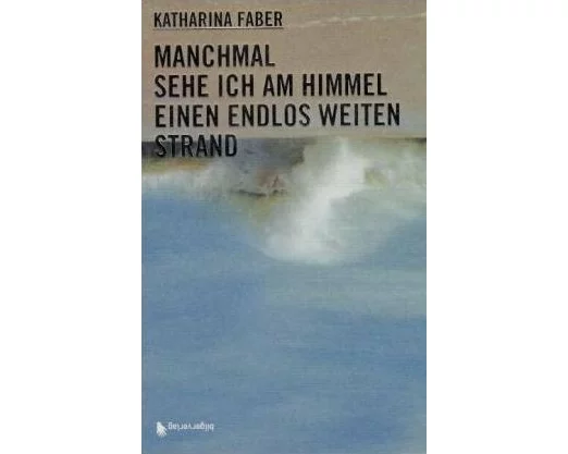 Manchmal sehe ich am Himmel einen endlos weiten Strand