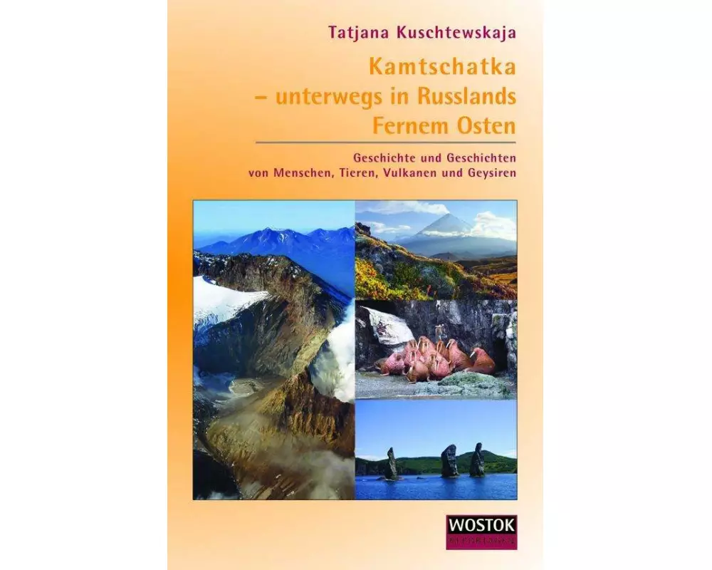 Kamtschatka - unterwegs in Russlands Fernem Osten