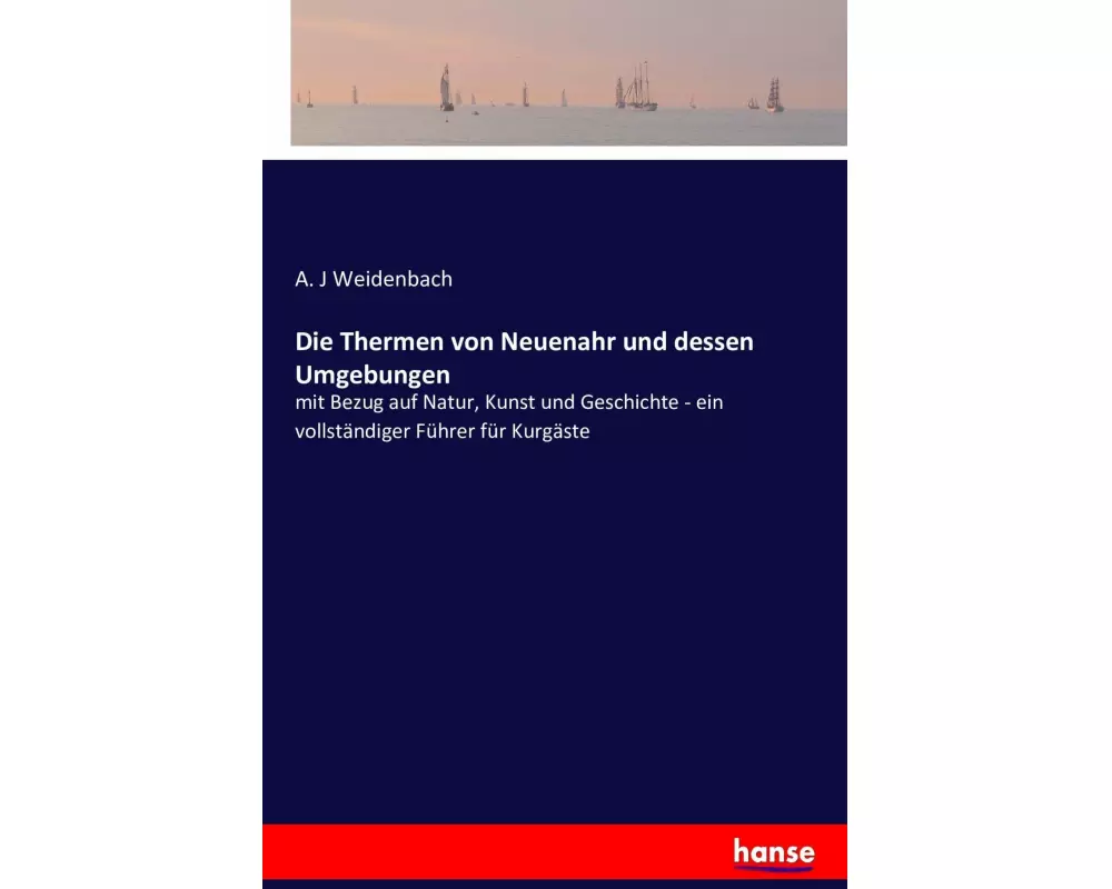 Die Thermen von Neuenahr und dessen Umgebungen