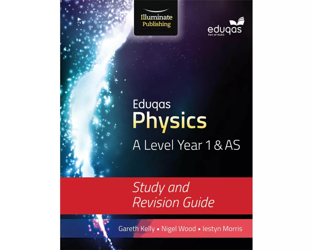 Eduqas Physics for A Level Year 1 & AS: Study and Revision Guide