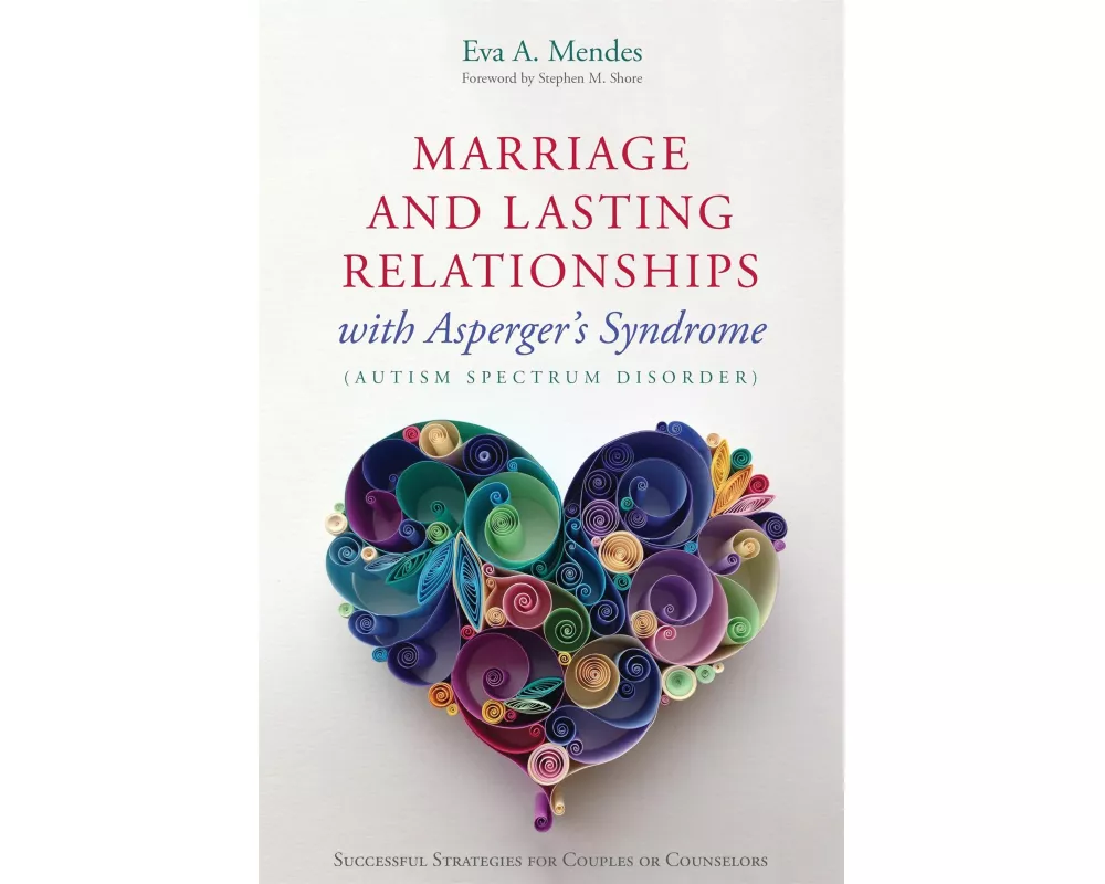 Marriage and Lasting Relationships with Asperger's Syndrome (Autism Spectrum Disorder)