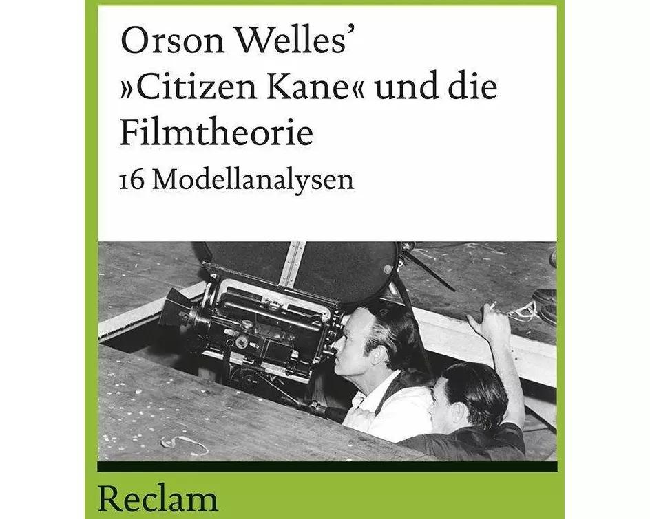 Orson Welles’ 'Citizen Kane' und die Filmtheorie. 16 Modellanalysen