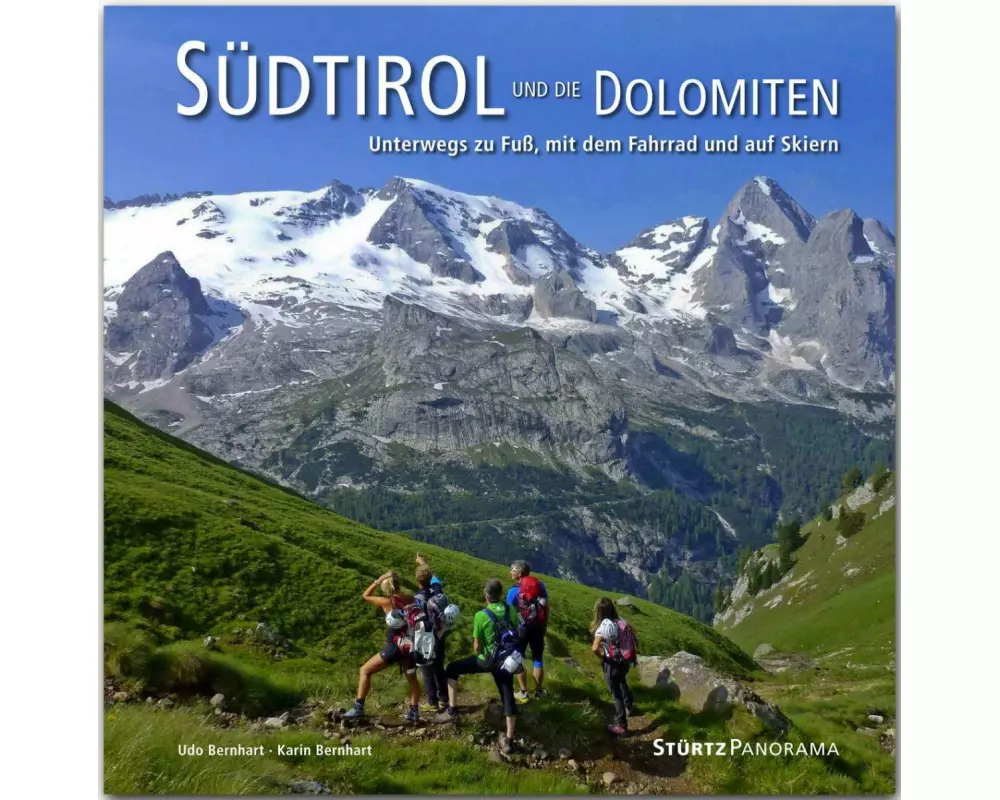 Südtirol und die Dolomiten - Unterwegs zu Fuß, mit dem Fahrrad und auf Skiern