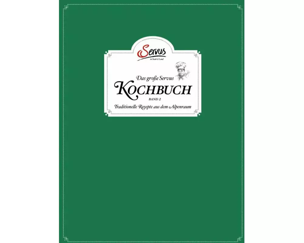 Das große Servus Kochbuch Band 2