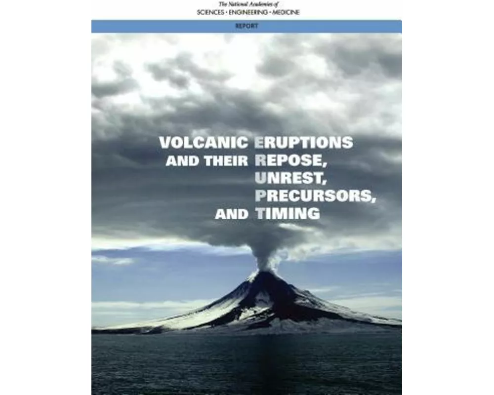 Volcanic Eruptions and Their Repose, Unrest, Precursors, and Timing