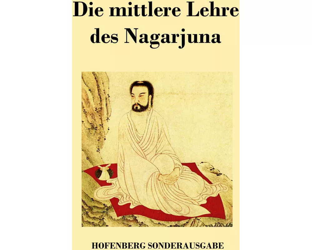 Die mittlere Lehre des Nagarjuna