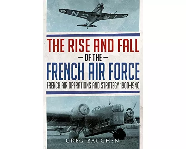 The Rise and Fall of the French Air Force