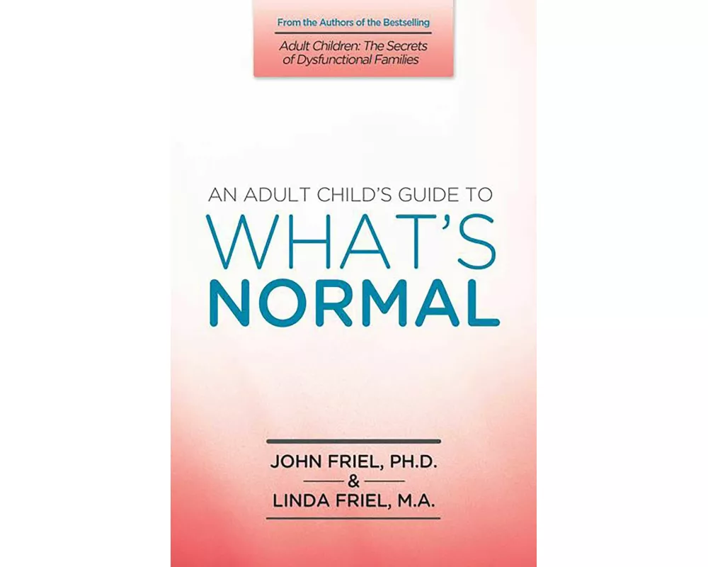 An Adult Child's Guide to What's Normal
