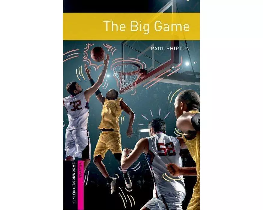 Oxford Bookworms Library: Starter:: The Big Game