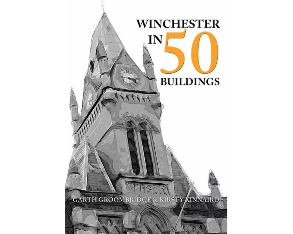 Winchester in 50 Buildings