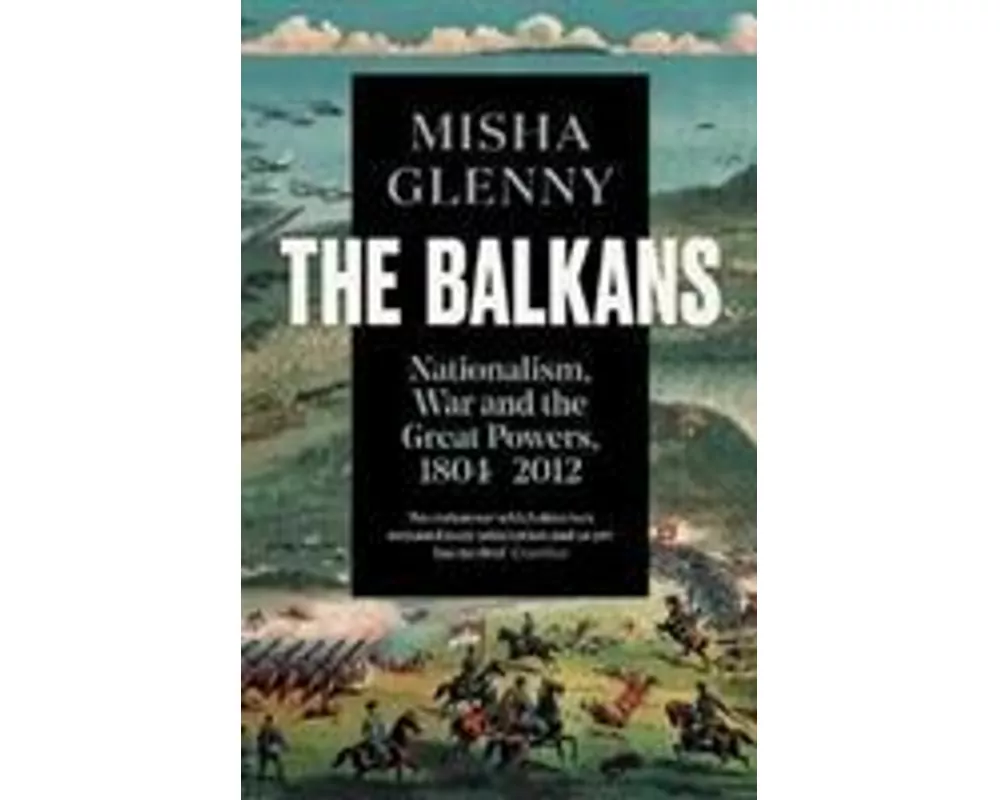 The Balkans, 1804–2012