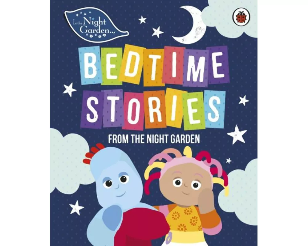 In the Night Garden: Bedtime Stories from the Night Garden