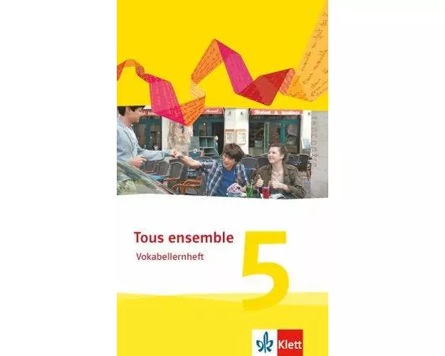 Tous ensemble 5. Vokabellernheft