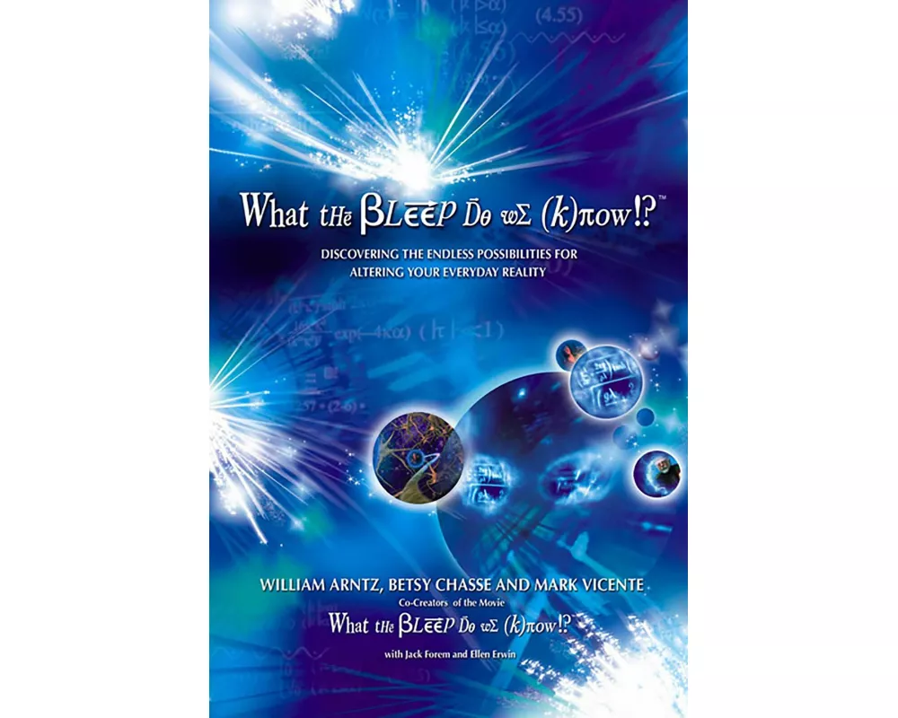 What the Bleep Do We Know!?(tm)