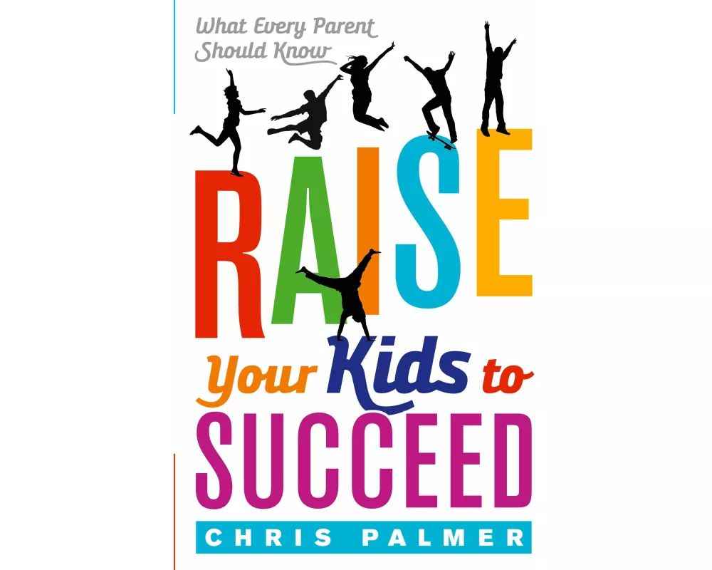 Raise Your Kids to Succeed