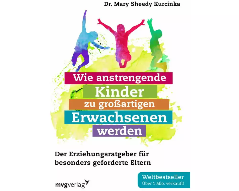 Wie anstrengende Kinder zu großartigen Erwachsenen werden