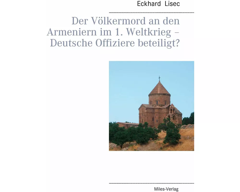 Der Völkermord an den Armeniern im 1. Weltkrieg - Deutsche Offiziere beteiligt?