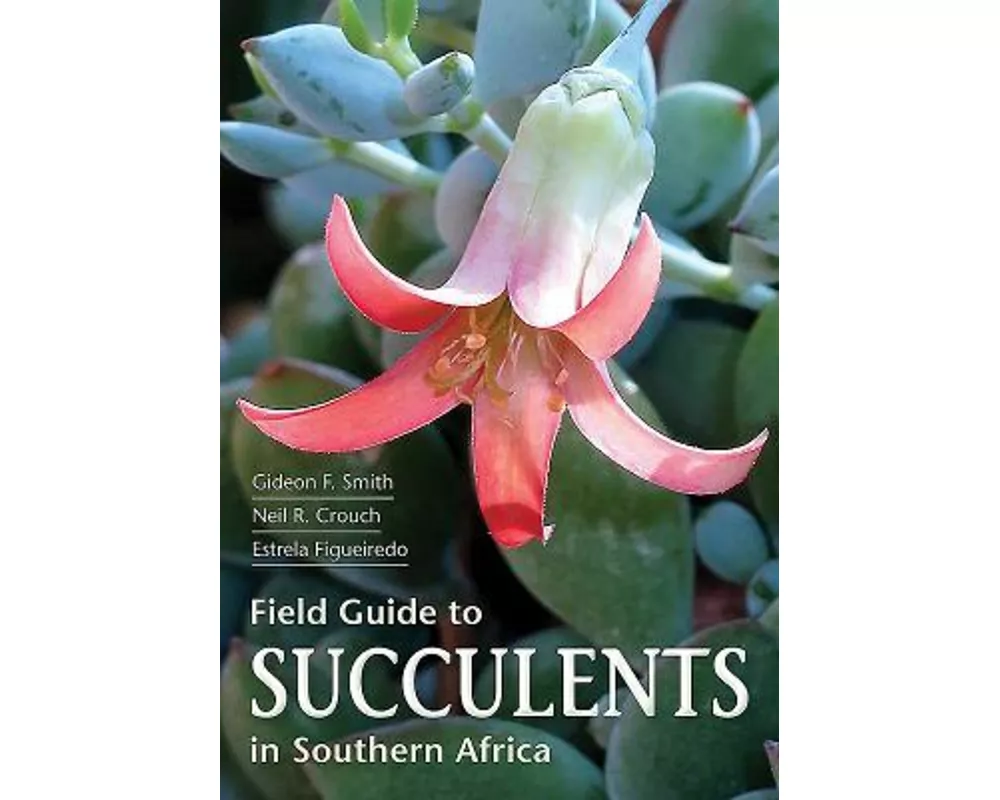 Field Guide to Succulents of Southern Africa