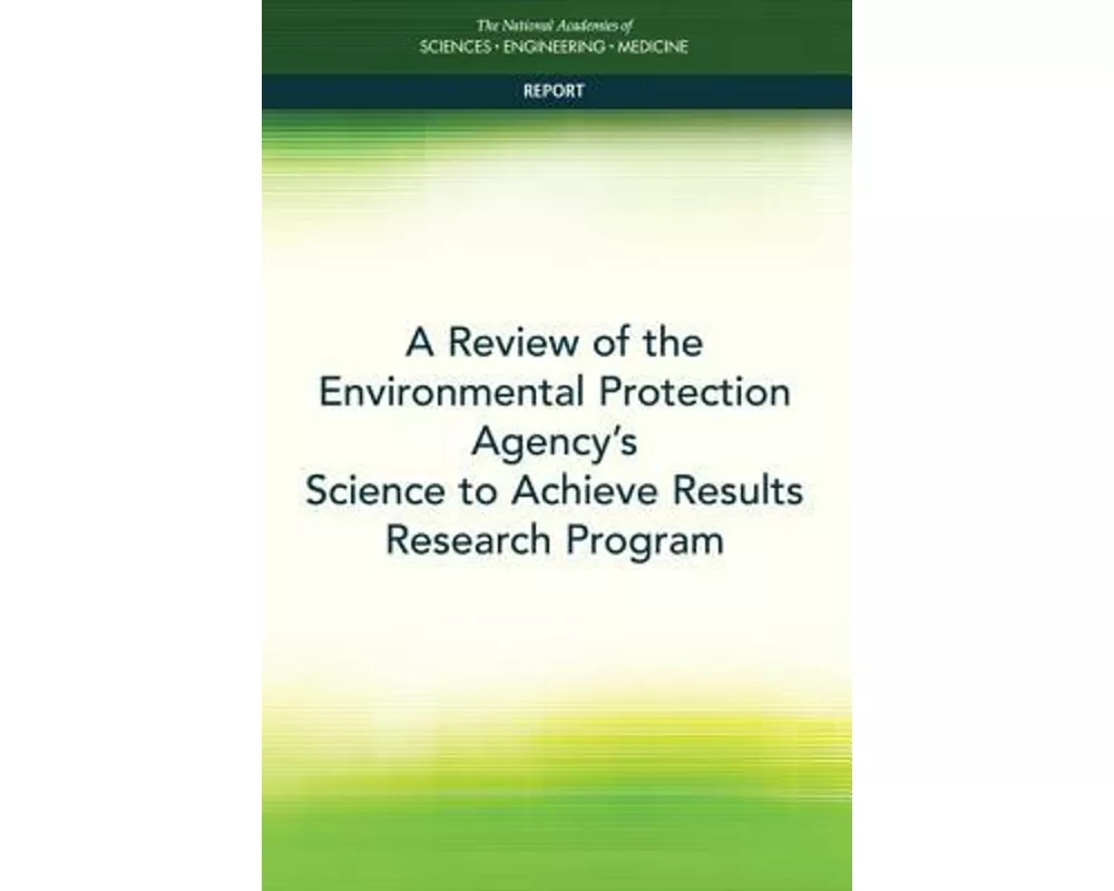 A Review of the Environmental Protection Agency's Science to Achieve Results Research Program