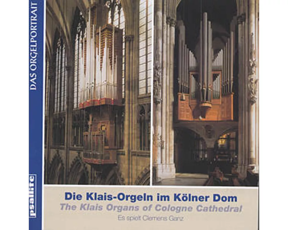 Die Klais-Orgeln im Kölner Dom