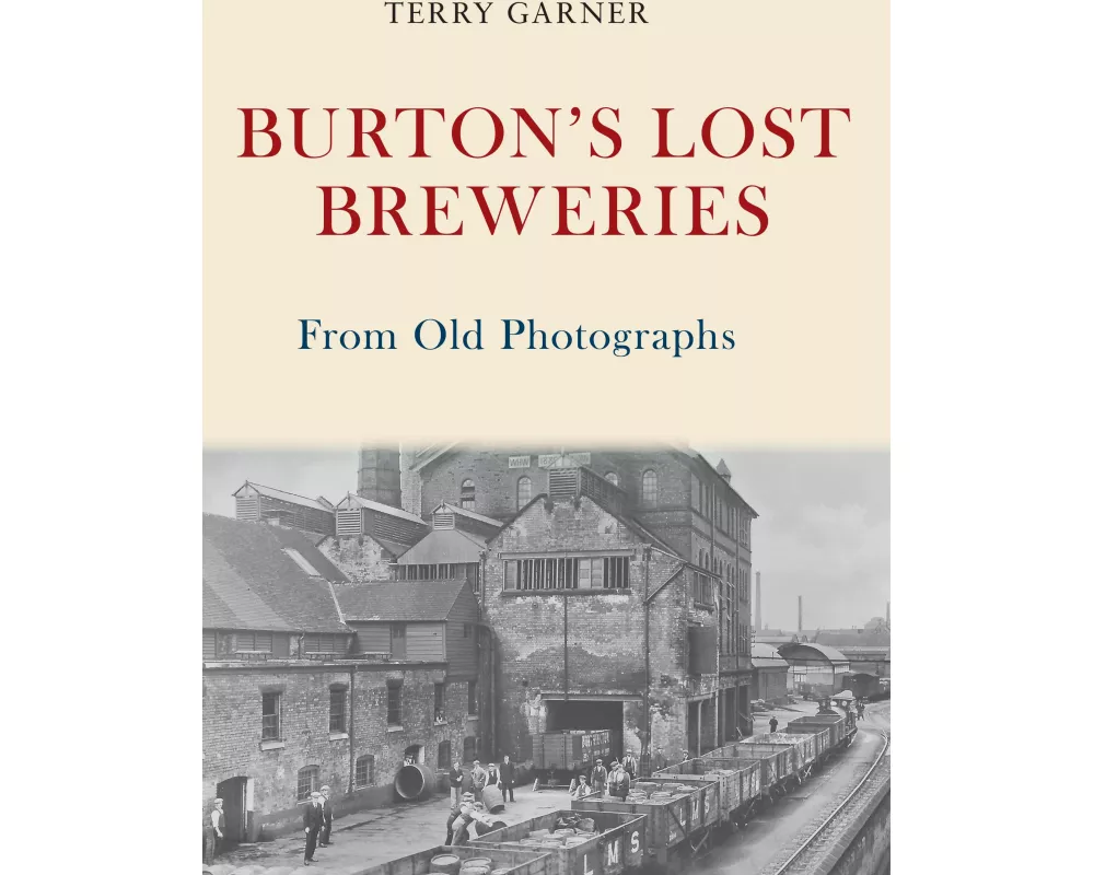 Burton's Lost Breweries from Old Photographs