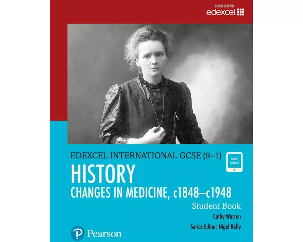 Pearson Edexcel International GCSE (9-1) History: Changes in Medicine, c1848–c1948 Student Book