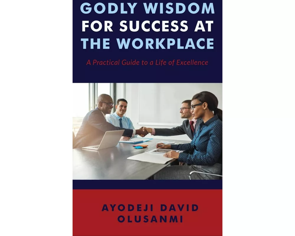 Godly Wisdom for Success at the Workplace