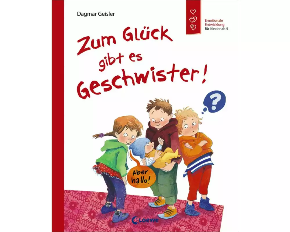 Zum Glück gibt es Geschwister! (Starke Kinder, glückliche Eltern)
