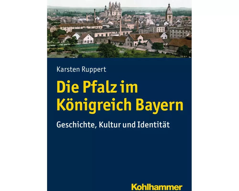Die Pfalz im Königreich Bayern